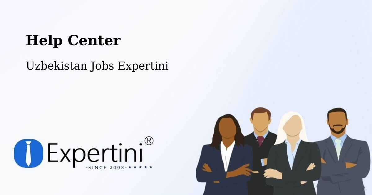 Help Center – Chiroqchi - Uzbekistan Jobs Expertini