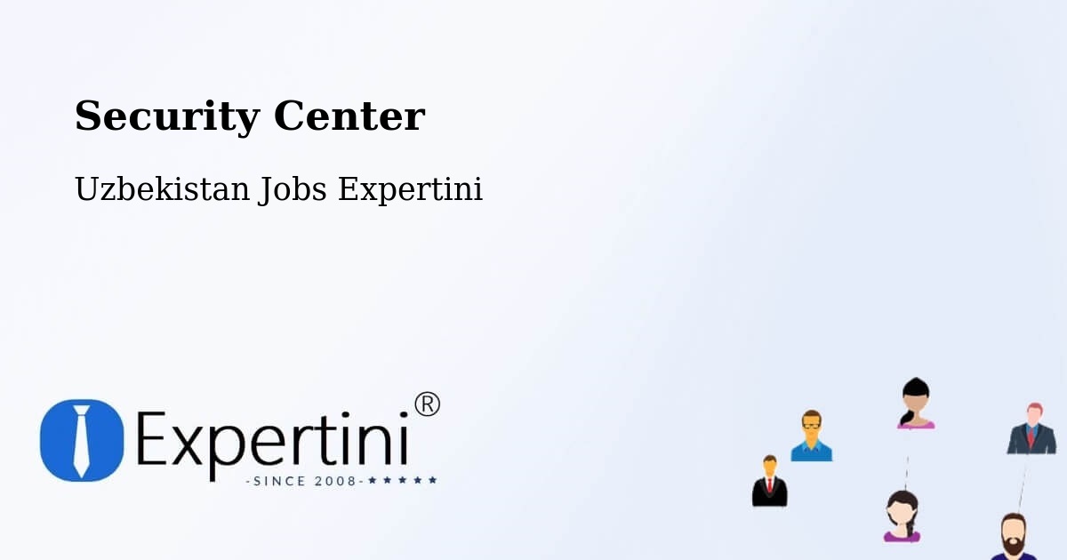 Security & Compliance – Chiroqchi - Uzbekistan Jobs Expertini